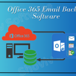 How to Choose the Right Office 365 Email Backup Software for Your Organization?