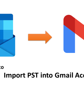 How to Import Email to Gmail from PST File? – 3 Effective Methods