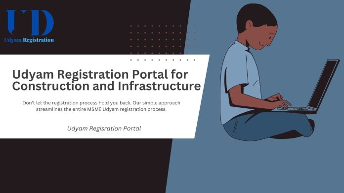Udyam Registration Portal for Construction and Infrastructure